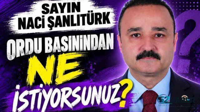NACİ ŞANLITÜRK’E SORULAR: “ORDU BASININDAN NE İSTİYORSUNUZ?”
